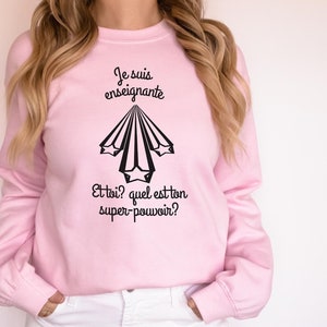 Je suis Enseignante, Cadeau pour enseignante, Chandail de Superhero, Cadeau pour professeur, Éducatrice, Cadeau En Français, French Class