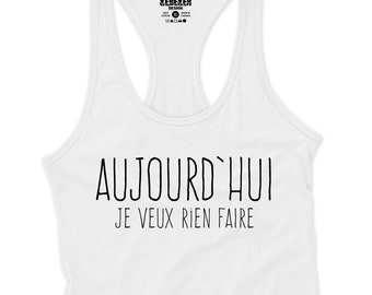 Aujourd'hui Je Veux Rien Faire Women's Tank, Funny French Shirts, T Shirt Français, French Gifts, Quebec Gifts, Humorous French Language Tee
