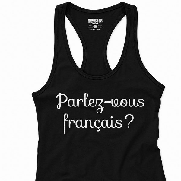 French Shirts Parlez-vous Français SVP Tank Top for Women Camisole pour Femme French Shirt T Shirt Français Quebec Shirt France Shirt
