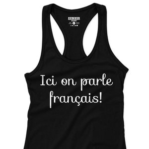 Ici On Parle Français Tank Top for Women French Shirt T Shirt en Français Tourism Quebec Shirt Canada France Switzerland Touriste Francais