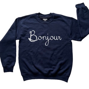 Bonjour Sweatshirt for Men & Women - Hello French Sweatshirt Gift - Francais - Québec Shirt - Quebec Gifts - French Language - France