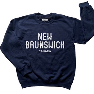 New Brunswick Sweatshirt - Canada Sweater - Moncton - Saint John - Fredericton - Dieppe - Riverview - Canada Gifts - Travelers Gifts