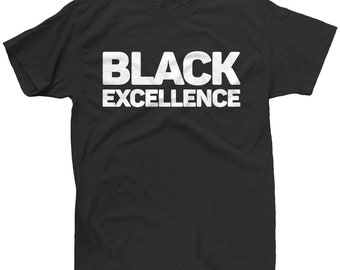 Black Excellence T-Shirt, Black History Shirt, Black Culture, Equality Shirts, Slogan Tee