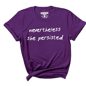 Nevertheless She Persisted T-Shirt for Women, Gift for Feminist, Women&#39;s Rights, Feminism Shirt, Elizabeth Warren, Girl Power, Feminist Gift