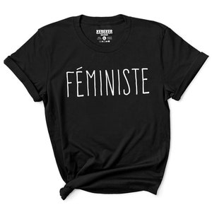 Féministe T-Shirt - Feminist Women&#39;s Tshirt - French Slogan - T-Shirt en Francais - Feminism - Gift For Her - Women&#39;s Clothing - Girl Power