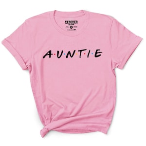 Auntie Friends Show T-Shirt Auntie Friends Show T-Shirt