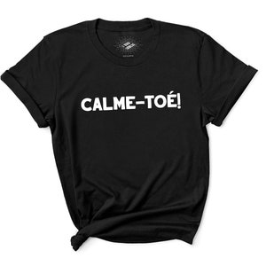 Calme-Toé T シャツ Français メンズ & レディース - フランス シャツ - Tshirt en Francais - ケベック シャツ - フランス系カナダ人 - ケベック カナダ - フランス