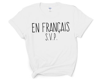 En Français S.V.P. T-Shirt, French Shirt, T-Shirt en Francais, Quebec Shirt, French Canadians, Canada, France, French Class, French Teacher