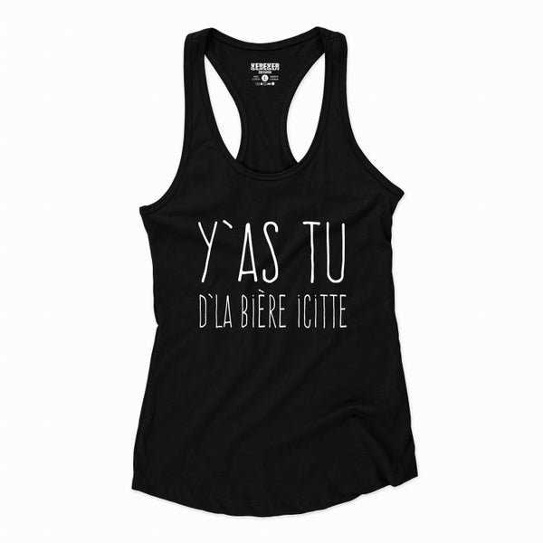 Y'as Tu D'la Bière Icitte Tank Top pour femme Quebec Shirt for Women French Canadian T-Shirt Québécois T-Shirt de Bière Camisole pour fille