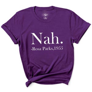 Nah Shirt, Rosa Parks Shirt, Civil Rights T-Shirt, Activist Shirt, Equal Rights, 1955 Historic Shirt, History Shirt Women&#39;s Rights, Feminist