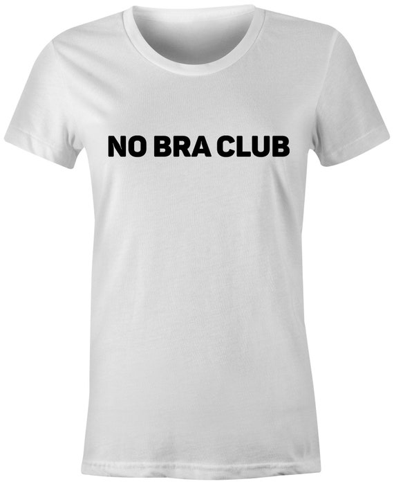 No Bra Club T-shirt Women No Bra Shirt Summer Shirt for Women