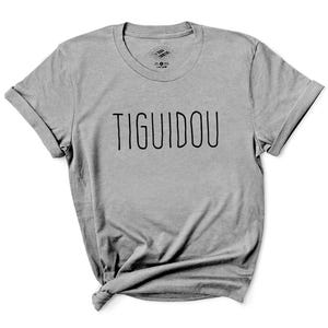 T-Shirt Tiguidou, Expression Drôle Québécoise, Québec Canada, Funny French Shirt, French Canadian, T-Shirt en Français, Design Québécois