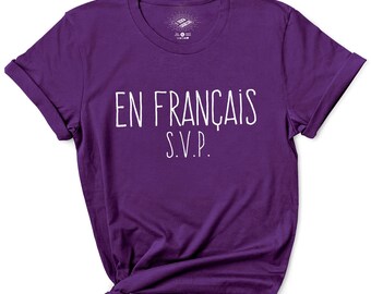 En Français S.V.P. T-Shirt, French Shirt, Tshirt en Francais, Quebec Shirt, French Canadian, Québec, Canada, France, French People Gift