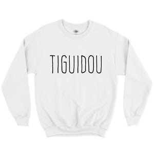 Tiguidou Sweatshirt, Cadeau Drôle Français, Humor, Ausdruck Québécoise, französische Hemden, Québec Kanada, Chandail Français, Tibet Geschenk