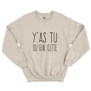 Y'as Tu Du Gin Icitte Sweatshirt, Cadeau Drôle, Amateur de Gin, Slogan de Party, Québec Shirts, Chandail Français, French Gifts, Québécois