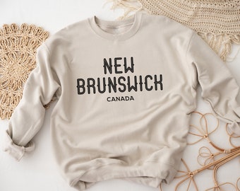 New Brunswick Sweatshirt - Canada Sweater - Moncton - Saint John - Fredericton - Dieppe - Riverview - Canada Gifts - Travelers Gifts