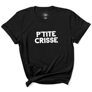 P&#39;tite Crisse T-Shirt pour Femme, Cadeau Drôle en Français, Expression Québécoise, Québec Canada, French Shirt, Funny Quebec Shirts