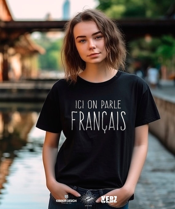 T shirt En Francais Ici on Parle Francais French Canadien Shirt Tshirt Drole Quebec T shirt French Shirts French Gifts Canada Etsy Canada
