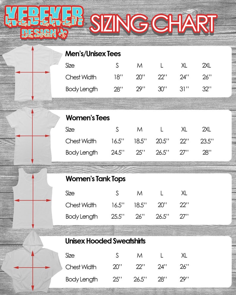 May include: Sizing chart for men's and women's t-shirts, tank tops, and hooded sweatshirts. The chart shows the chest width and body length in inches for each size: S, M, L, XL, and 2XL.