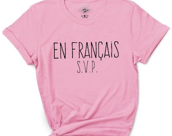 En Français S.V.P. T-Shirt, French Shirt, Tshirt en Francais, Quebec Shirt, French Canadian, Québec, Canada, France, French People Gift
