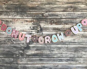 Donut Grow Up Banner: Girl Birthday Party Decor