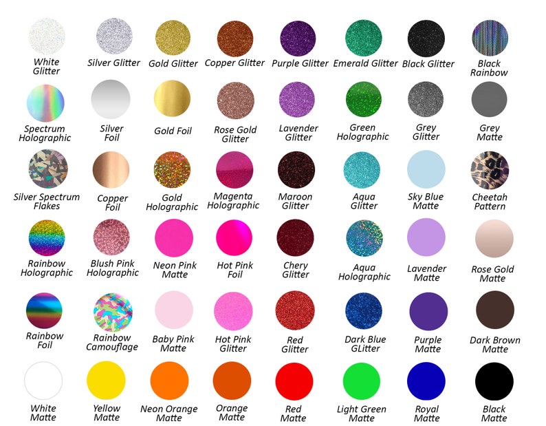 May include: A chart of 48 different colors and finishes for crafting projects. The colors include white, silver, gold, copper, purple, emerald, black, rainbow, spectrum holographic, silver foil, gold foil, rose gold glitter, lavender glitter, green holographic, grey glitter, grey matte, silver spectrum flakes, copper foil, gold holographic, magenta holographic, maroon glitter, aqua glitter, sky blue matte, cheetah pattern, rainbow holographic, blush pink holographic, neon pink matte, hot pink foil, cherry glitter, aqua holographic, lavender matte, rose gold matte, rainbow foil, rainbow camouflage, baby pink matte, hot pink glitter, red glitter, dark blue glitter, purple matte, dark brown matte, white matte, yellow matte, neon orange matte, orange matte, red matte, light green matte, royal matte, and black matte.