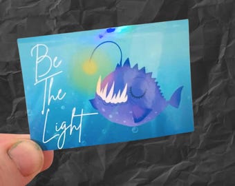 Angler Fish Be the Light holographic  vinyl water resistant sticker