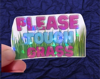 Please touch grass sparkle holographic vinyl water resistant sticker