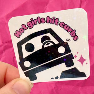 Holographic hot girls hit curbs funny driving sparkly water resistant vinyl sticker