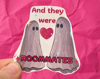 Holographic And they were roommates ghost lgbt vinyl water resistant sticker