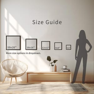 May include: A size guide graphic featuring five black square frames labeled 20x20", 16x16", 12x12", 8x8", and 5x5" inches. The text reads Size Guide and More size options in dropdown. A silhouette of a person stands next to the frames for scale.