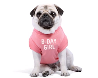 Designer Dog Tshirt - B-Day Girl T-Shirt for Dogs and Puppies - Dog Shirts - Dog Clothes - Dog Gift - XS to 4XL - Quality Dog Clothing