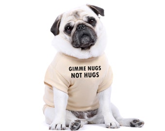 Designer Dog Tshirt - Gimme Nugs T-Shirt for Dogs and Puppies - Dog Shirts - Dog Clothes - Dog Gift - XS to 4XL - Quality Dog Clothing
