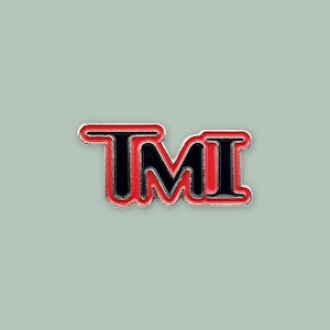 TMI | Enamel Pin