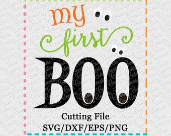 My First Boo Cutting File SVG, EPS, DXF, and png for cutting machines Silhouette Cameo Cricut Scan n Cut