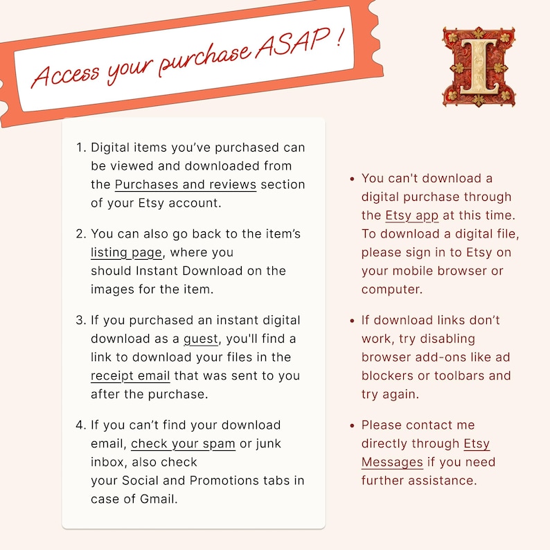 May include: A digital download guide with instructions on how to access purchased items on Etsy. The guide includes steps for downloading from the Purchases and reviews section, listing page, and receipt email. It also advises checking spam folders.