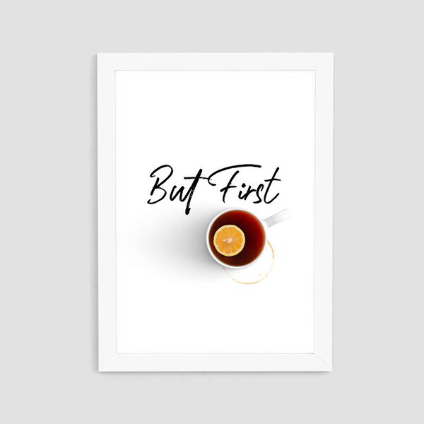 But First Tea Print, Tea Wall Art, Modern Tea Printable, Tea Poster, Tea Wall Print, Lemon Tea Wall Print, Wall Decor, P25