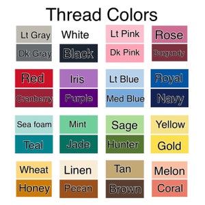 May include: A chart of thread colors with names for each color. The colors include: Lt Gray, White, Lt Pink, Rose, Dk Gray, Black, Dk Pink, Burgundy, Red, Iris, Lt Blue, Royal, Cranberry, Purple, Med Blue, Navy, Sea foam, Mint, Sage, Yellow, Teal, Jade, Hunter, Gold, Wheat, Linen, Tan, Melon, Honey, Pecan, Brown, Coral.