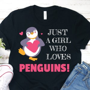 Just a Girl Who Loves Penguins T-Shirt, Funny Penguin Shirts, Cute Penguin Tee, Penguin Lover Gift, TShirt, Birthday, Girls Penguin Shirt