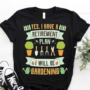 Gardening T-Shirt, Gardening Gift, Gardener TShirt, Plant Tee, Funny Gardening Shirts, Plant Tank Top, Garden Birthday Present, Plant Lover,