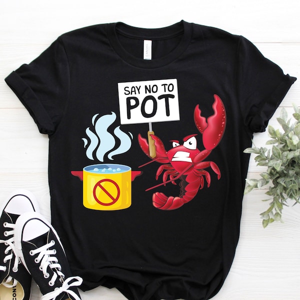 Say No to Pot Lobster T Shirt Etsy