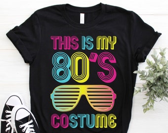 80s T-Shirt, 80s Costume Clothing TShirt, 80s T Shirts, 80s Party Tee, 80s Birthday Present Gift, 80s Vintage Retro, 80s Hoodie Tank Top,