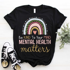 Mental Health Matters Gift Awareness T-Shirt, Support Suffering Physical Problems Brain Gifts, Family Members, Cute Rainbow, Social Workers,