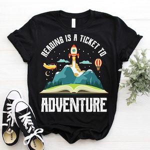 Reading Is A Ticket To Adventure Reading Space Rocket T-Shirt, Reader Gifts for Teachers, Books Lover, Read Literature Librarian, Bookworms,