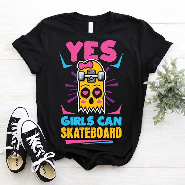 Yes Girls Can Skateboard Skateboarding Girl Cool T-Shirt, Skate Boarding Sport Fans Gift, Skateboarder Tricks Lover, Performing Tees, Hoodie