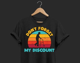Don t Forget My Discount Funny Vintage Old People T shirt Present for Grandparents 50th 60th 70th Birthday Senior Citizens Awareness Gift Etsy Canada