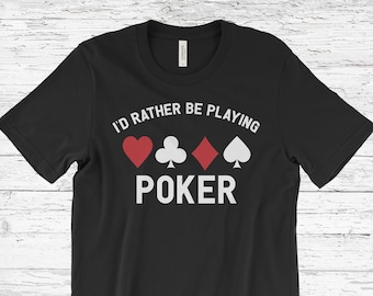 Poker Unisex T-Shirt, Poker Gift, Poker Tee, Funny Poker Shirt, Poker Player Shirt, Poker Tshirt, Gambling Shirt, Casino Shirt, Poker Gifts,