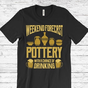 Pottery T-Shirt, Pottery Gift, Pottery Lover, Pottery Gifts, Pottery Maker Gift, Pottery Teacher Gift, Funny Pottery, Gift for Potter,