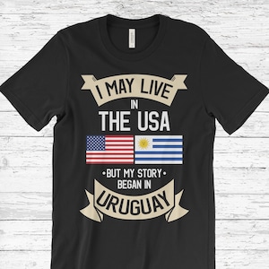 I May Live in The USA But My Story Began in Uruguay T-Shirt, American Flag Uruguayan Roots, Uruguay Gifts, Birthday Present, Tank Top,