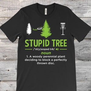Stupid Tree Disc Golf T-Shirt Definition Funny Shirt Gift Stupid Tree Disc Golf T-Shirt Definition Funny Shirt Gift